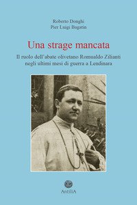 Copertina di 'Una strage mancata. Il ruolo dell'abate olivetano Romualdo Zilianti negli ultimi mesi di guerra a Lendinara'