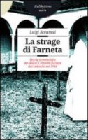 La strage di Farneta - Luigi Accattoli