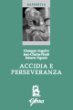 Accidia e perseveranza - Angelini Giuseppe, Nault Jean-Charles, Vignolo Roberto
