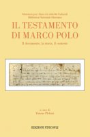 Il testamento di Marco Polo. Il documento, la storia, il contesto