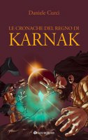 Le cronache del Regno di Karnak - Daniele Curci