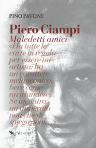 Copertina di 'Piero Ciampi. Maledetti amici'