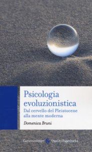 Copertina di 'Psicologia evoluzionistica. Dal cervello del Pleistocene alla mente moderna'