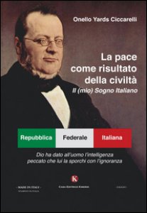 Copertina di 'La pace come risultato della civilt. Il (mio) sogno italiano'