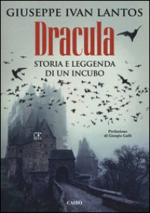 Copertina di 'Dracula. Storia e leggenda di un incubo'