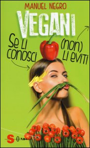 Copertina di 'Vegani. Se li conosci (non) li eviti'