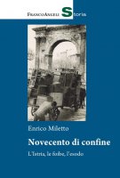 Novecento di confine - Enrico Miletto