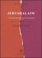 Jerushalaim. Atti del 17 Colloquio ebraico-cristiano (Camaldoli, 27 novembre-1 dicembre 1996) - Limentani Giacoma, Sermoneta Alberto, Scanu M. Pia