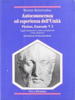 Autoconoscenza ed esperienza dell'unit. Plotino, Enneade. Libro V, 3 - Beierwaltes Werner