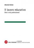 Il lavoro educativo - Bruno Rossi
