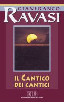 Il cantico dei cantici. Ciclo di conferenze (Milano, Centro culturale S. Fedele) - Ravasi Gianfranco