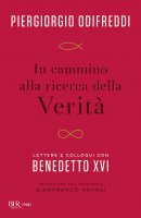 In cammino alla ricerca della verit - Piergiorgio Odifreddi, Benedetto XVI (Joseph Ratzinger)
