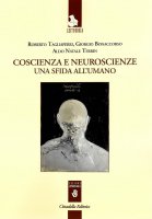 Coscienza e neuroscienze una sfida all'uomo - Roberto Tagliaferri, Giorgio Bonaccorso, Aldo Natale Terrin