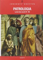 Patrologia. I primi due secoli (II-III) - Quasten Johannes