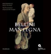 Bellini-Mantegna. Masterpieces face-to-face. The Presentation of Jesus at the Temple. Ediz. a colori