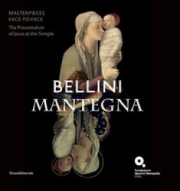 Copertina di 'Bellini-Mantegna. Masterpieces face-to-face. The Presentation of Jesus at the Temple. Ediz. a colori'