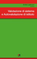 Valutazione di sistema e autovalutazione d'istituto - Lastrucci Emilio, Giacomantonio Andrea, Postiglione Rocco M.