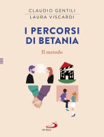 Percorsi di Betania. Il metodo (I) - Laura Viscardi , Claudio Gentili