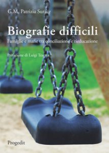 Copertina di 'Biografie difficili. Famiglie e mafie tra conciliazione e rieducazione'