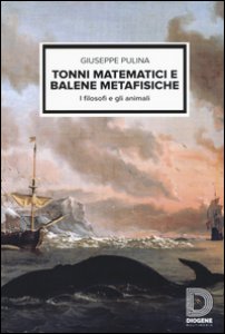Copertina di 'Tonni matematici e balene metafisiche. I filosofi e gli animali'
