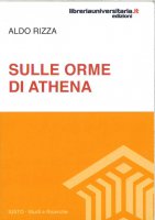 Sulle orme di Athena - Aldo Rizza