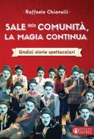 Sale della comunità, la magia continua - Raffaele Chiarulli