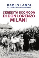 L'eredità scomoda di don Lorenzo Milani - Paolo Landi