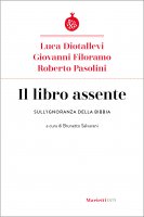 Il libro assente - Luca Diotallevi, Giovanni Filoramo, Roberto Pasolini