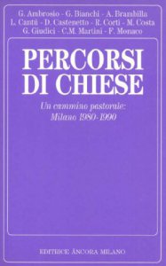 Copertina di 'Percorsi di Chiese. Un cammino pastorale: Milano (1980-1990)'
