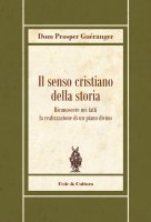 Il senso cristiano della storia - Prosper Guéranger