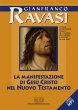 La Manifestazione di Ges Cristo nel Nuovo Testamento. Cinque conferenze tenute al Centro culturale S. Fedele di Milano - Gianfranco Ravasi