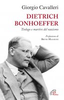 Dietrich Bonhoeffer - Giorgio Cavalleri
