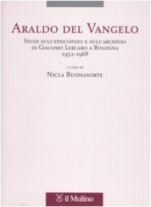 Copertina di 'Araldo del Vangelo. Studi sull'episcopato e sull'archivio di Giacomo Lercaro a Bologna. 1952-1968'
