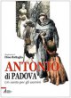 Antonio da Padova un santo per gli uomini - Battaglia Dino, Martelli Stelio