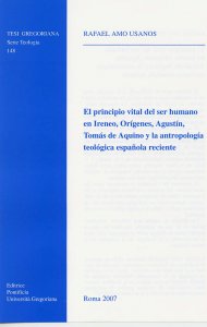 Copertina di 'El principio vital del ser humano en Ireneo, Orìgenes, Agustìn, Tomàs de Aquino y la antropologìa teològica espanola reciente'