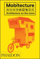 Mobitecture. Architecture on the move. Ediz. a colori - Roke Rebecca