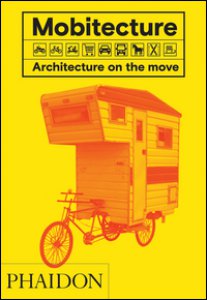 Copertina di 'Mobitecture. Architecture on the move. Ediz. a colori'