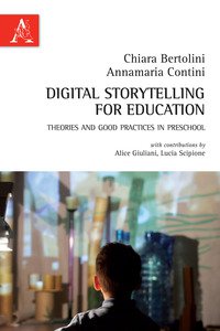 Copertina di 'Digital storytelling for education. Theories and good practices in preschool'