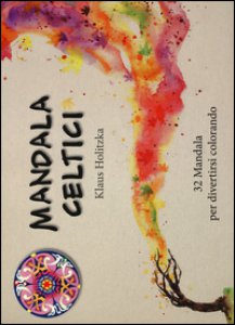 Copertina di 'Mandala celtici. 32 mandala per divertirsi colorando'