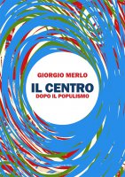 Il centro - Giorgio Merlo