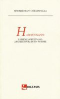 Habemus Nanni. Lessico morettiano: architettura di un autore - Maurizio Fantoni Minnella