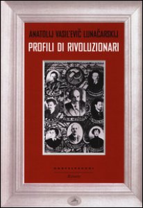 Copertina di 'Profili di rivoluzionari'
