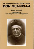 Un contemporaneo affascinante. Don Guanella - Vasco Lucarelli