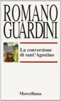 La conversione di sant'Agostino - Guardini Romano