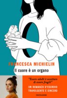 Il cuore è un organo - Michielin Francesca