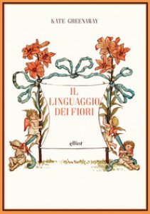 Copertina di 'Il linguaggio dei fiori. Ediz. a colori'