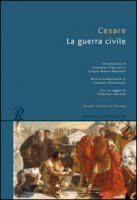 La guerra civile. Testo latino a fronte - Cesare Gaio Giulio