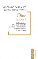 Oltre la cura - Vincenzo Barbante, Francesco Anfossi