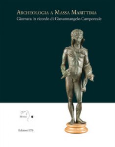 Copertina di 'Archeologia a Massa Marittima. Giornata in ricordo di Giovannangelo Camporeale'