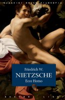Ecce homo - Friedrich W. Nietzsche